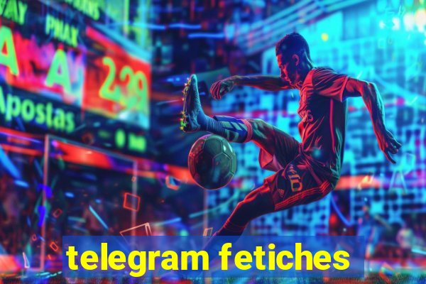 telegram fetiches